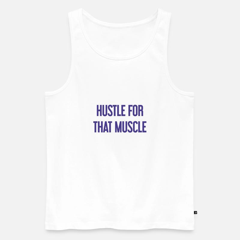 Hustle For That Muscle - Männer Premium Bio Tank Top - Weiß