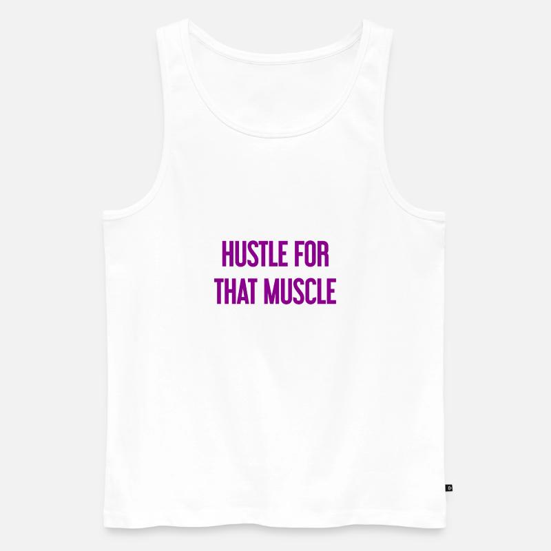 Hustle For That Muscle - Männer Premium Bio Tank Top - Weiß