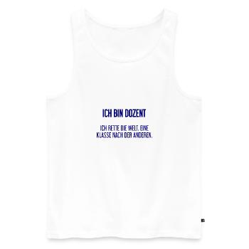 Ich bin Dozent - ich rette die Welt - Männer Premium Bio Tank Top - Weiß - Vorne - Michal (187cm)