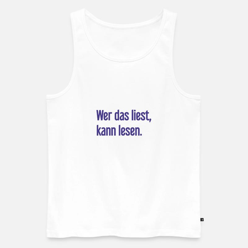 Wer das liest, kann lesen. - Männer Premium Bio Tank Top - Weiß