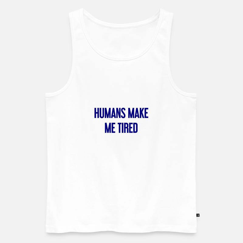 Menschen machen müde - Lustiger Spruch - Männer Premium Bio Tank Top - Weiß