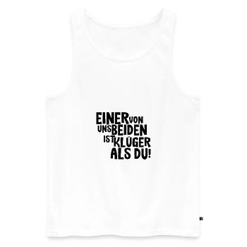 Einer von uns beiden ist klüger als du - Männer Premium Bio Tank Top - Weiß - Vorne - Michal (187cm)