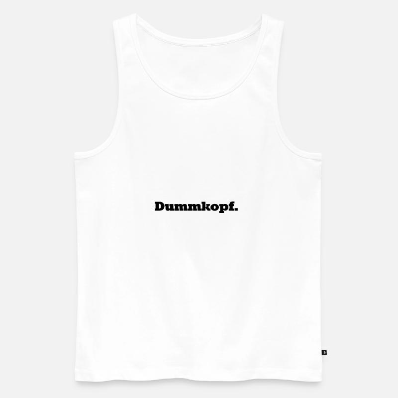 Dumm, dümmer, Dummkopf - Männer Premium Bio Tank Top - Weiß