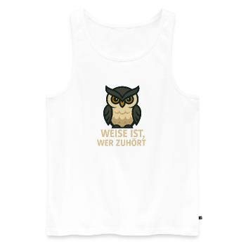 Weise ist, wer zuhört – Eulen-Motiv mit Botschaft - Männer Premium Bio Tank Top - Weiß - Vorne - AI Model Male 178 light (178cm)