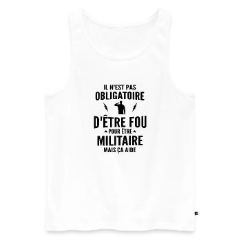 fou et militaire / cadeau humour militaire - Débardeur bio Premium Homme - blanc - Devant - Michal (187cm)