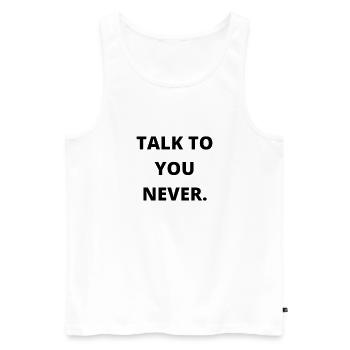 talk to you never. - Débardeur bio Premium Homme - blanc - Devant - AI Model Male 178 light (178cm)