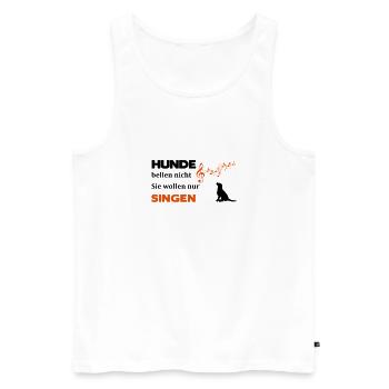 Hunde bellen nicht, sie wollen nur singen - Männer Premium Bio Tank Top - Weiß - Vorne - AI Model Male 178 light (178cm)