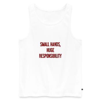 Small Hands, Huge Responsibility Parent Saying - Men's Premium Organic Tank Top - white - Front - Michal (187cm)