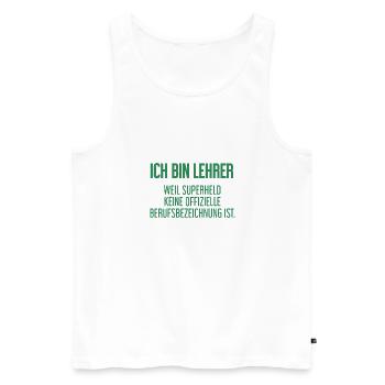 Lehrer - Mein offizieller Superhelden-Beruf! - Männer Premium Bio Tank Top - Weiß - Vorne - Michal (187cm)