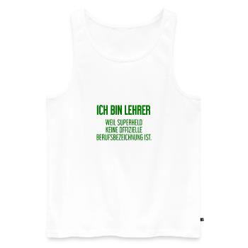 Lehrer - Mein offizieller Superhelden-Beruf! - Männer Premium Bio Tank Top - Weiß - Vorne - Michal (187cm)