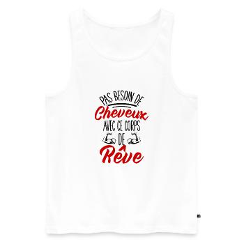 Pas Besoin De Cheveux Avec Ce Corps De Rêve Cadeau - Débardeur bio Premium Homme - blanc - Devant - Michal (187cm)