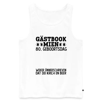 80 Geburtstag Plattdeutsch Gästebuch Norddeutsch - Männer Premium Bio Tank Top - Weiß - Vorne - Michal (187cm)