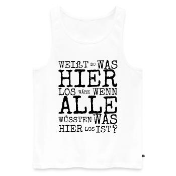Was ist los ? Party Event Politik Demo Spruch - Männer Premium Bio Tank Top - Weiß - Vorne - Michal (187cm)