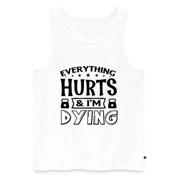 Everything Hurt and Im Dying - Men's Premium Organic Tank Top - white - Front - AI Model Male 178 light (178cm)