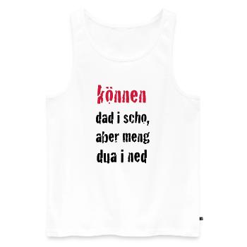 können dad i schon ... - Männer Premium Bio Tank Top - Weiß - Vorne - Michal (187cm)