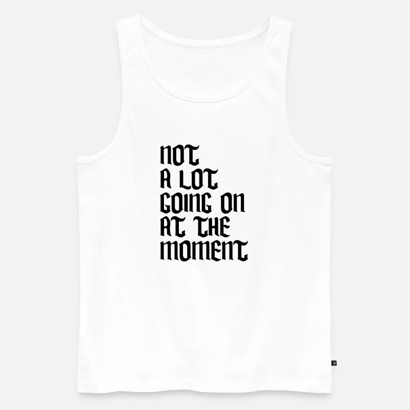 Not much going on - Männer Premium Bio Tank Top - Weiß
