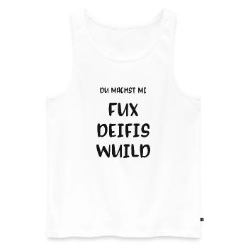 Du machst mi Fux deifis wuild boarisch Bayern - Männer Premium Bio Tank Top - Weiß - Vorne - Michal (187cm)