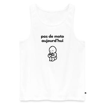 pas de moto aujourd'hui - Débardeur bio Premium Homme - blanc - Devant - Michal (187cm)