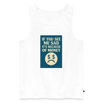 Wegen des Geldes - Männer Premium Bio Tank Top - Weiß - Vorne - AI Model Male 178 light (178cm)