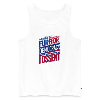 With Fear For Our Democracy I Dissent - Men's Premium Organic Tank Top - white - Front - Michal (187cm)