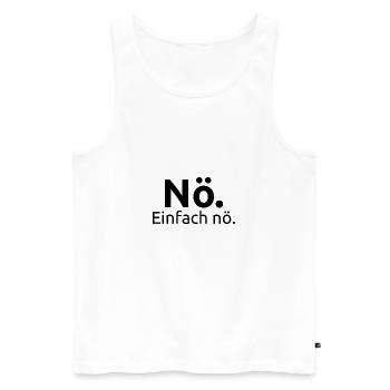 Nö. Einfach nö. - Männer Premium Bio Tank Top - Weiß - Vorne - Michal (187cm)