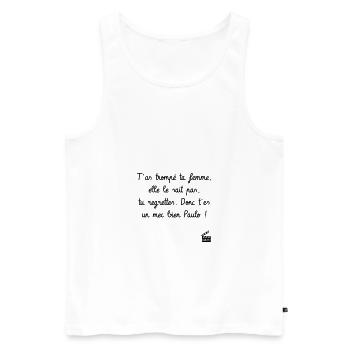 T'as trompé t* femme, elle le sait pas... Camping - Débardeur bio Premium Homme - blanc - Devant - Michal (187cm)