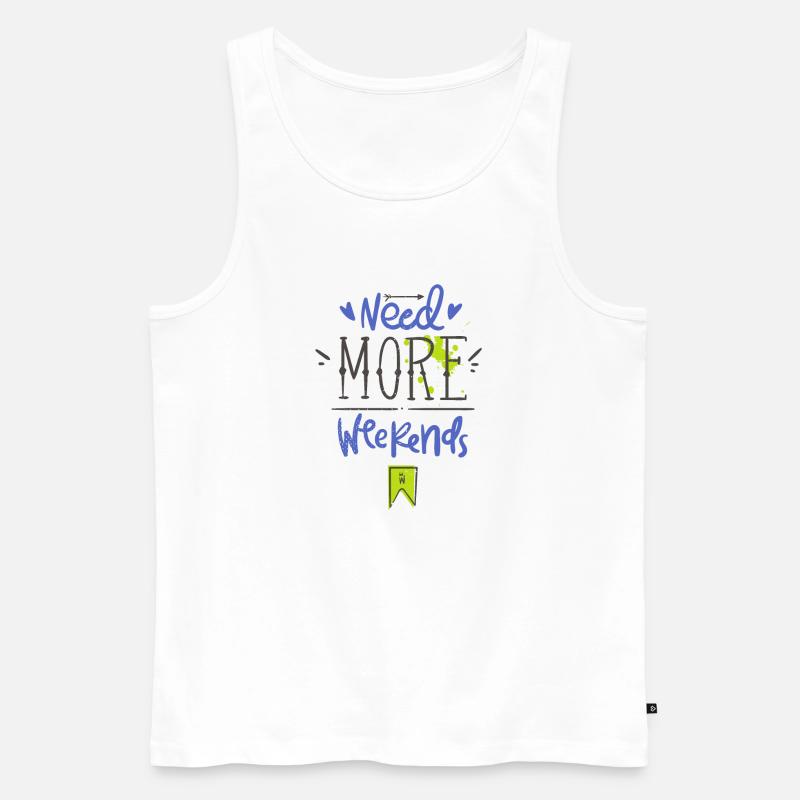 Need more weekends-Text - Männer Premium Bio Tank Top - Weiß