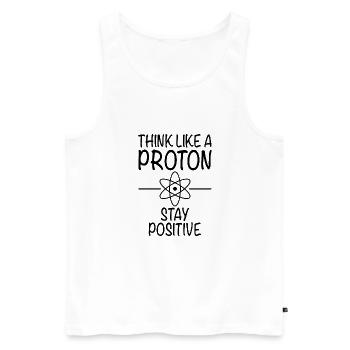 Think Like A Proton Stay Positive - Wissenschaften - Männer Premium Bio Tank Top - Weiß - Vorne - Michal (187cm)