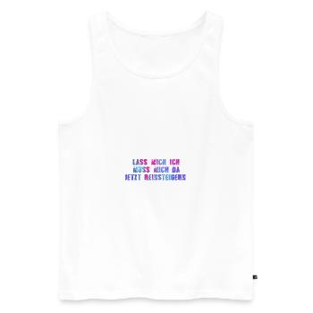 buntLass mich ich muss mich da jetzt reinsteigern! - Männer Premium Bio Tank Top - Weiß - Vorne - Michal (187cm)