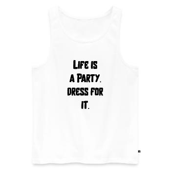 life is a party celebrate fun funny saying - Men's Premium Organic Tank Top - white - Front - Michal (187cm)