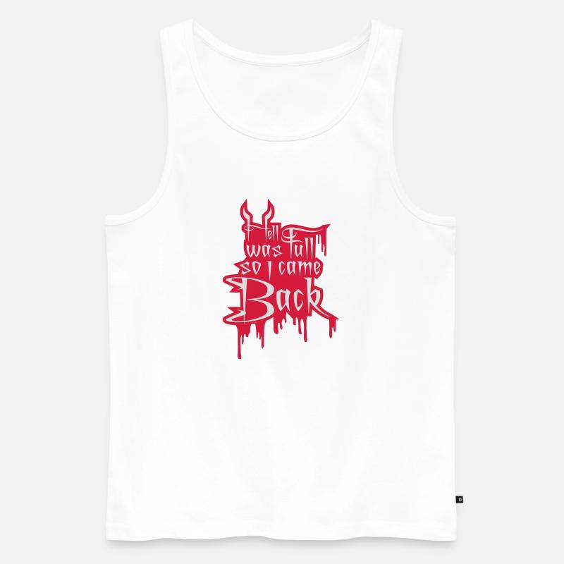 hell was full Quote - Men's Premium Organic Tank Top - white