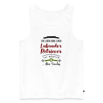 Ein Leben ohne einen Labrador Retriever sinnlos - Männer Premium Bio Tank Top - Weiß - Vorne - Michal (187cm)