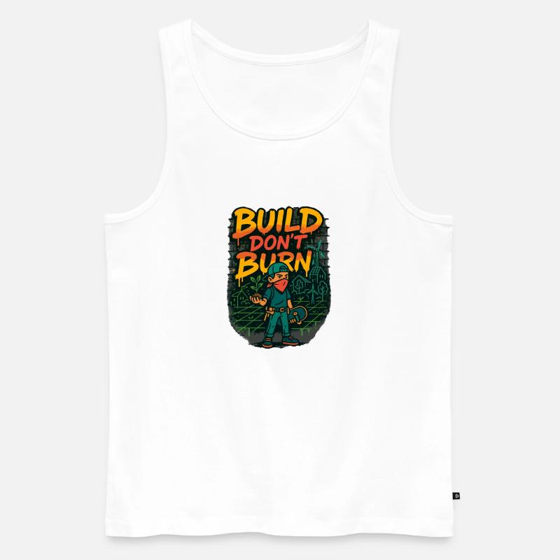 Build Don’t Burn - Männer Premium Bio Tank Top - Weiß