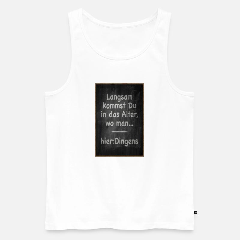 Langsam kommst Du ins Alter Spruch - Männer Premium Bio Tank Top - Weiß