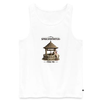 Sprichwort Kind in den Brunnen gefallen - Männer Premium Bio Tank Top - Weiß - Vorne - Michal (187cm)