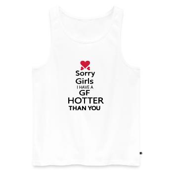 sorry girls i have gf hotter than you - Men's Premium Organic Tank Top - white - Front - Michal (187cm)