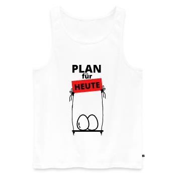 Plan für Heute Eier Schaukeln - Männer Premium Bio Tank Top - Weiß - Vorne - Michal (187cm)