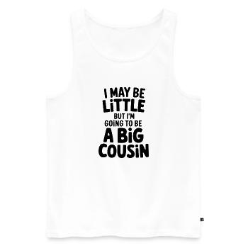 I May be Little but Im Going to be a Big Cousin - Männer Premium Bio Tank Top - Weiß - Vorne - Michal (187cm)