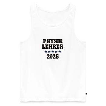 Physik Lehrer Physiklehrer 2025 Lehramt Physiker - Männer Premium Bio Tank Top - Weiß - Vorne - Michal (187cm)