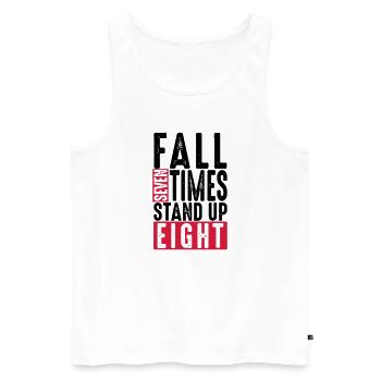 Fall seven times stand up eight - Spruch - Humor - Männer Premium Bio Tank Top - Weiß - Vorne - Michal (187cm)