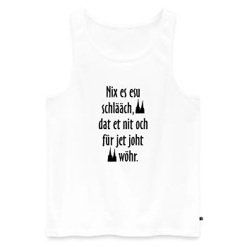 Kölsche Sprüche Nix es esu schlääch - Köln Spruch - Männer Premium Bio Tank Top - Weiß - Vorne - Michal (187cm)