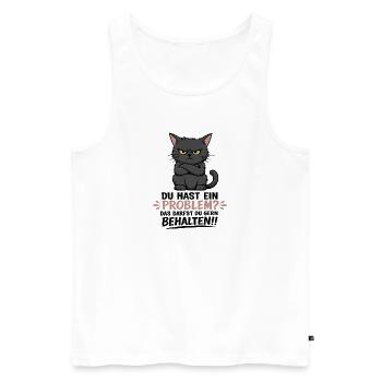 Du hast ein Problem, das darfst du behalten - Männer Premium Bio Tank Top - Weiß - Vorne - Michal (187cm)