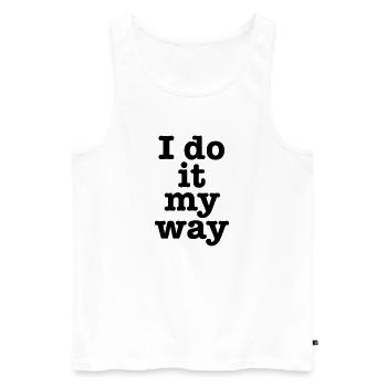 „I do it my way" Motivanions-Spruch - Männer Premium Bio Tank Top - Weiß - Vorne - Michal (187cm)
