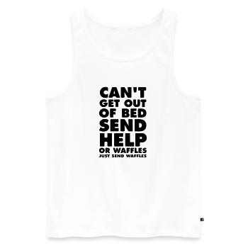 Can't Get out of bed send Help - Men's Premium Organic Tank Top - white - Front - Michal (187cm)