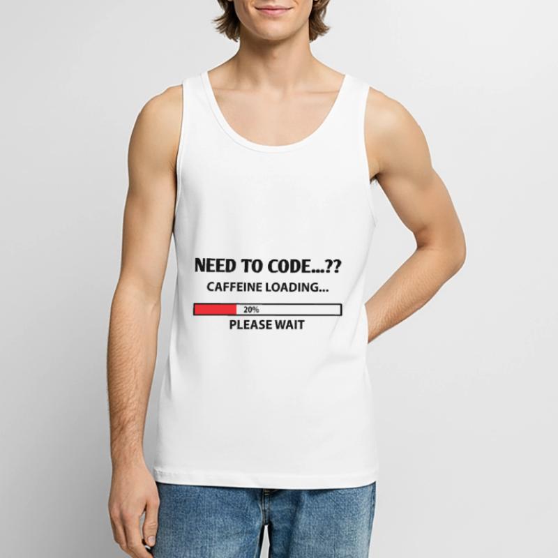 Need To Code Caffeine Loading Please Wait Develope Männer Premium Bio Tank Top