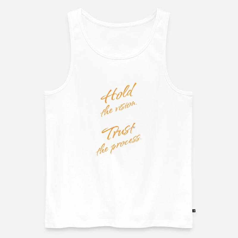Hold the Vision, Trust the Process. - Männer Premium Bio Tank Top - Weiß