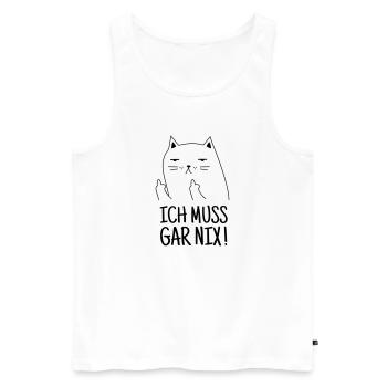 Ich Muss Gar Nix! Katze Mittelfinger - Männer Premium Bio Tank Top - Weiß - Vorne - Michal (187cm)