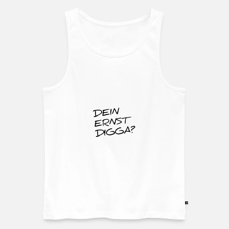 DEIN ERNST DIGGA? - Männer Premium Bio Tank Top - Weiß