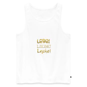 Lebe! Liebe! Lache! Gold - Männer Premium Bio Tank Top - Weiß - Vorne - AI Model Male 178 light (178cm)