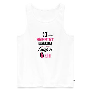 sie heiratet wir saufen hier - Männer Premium Bio Tank Top - Weiß - Vorne - Michal (187cm)